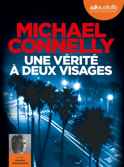 NQUETES D´HARRY BOSCH - T23 - UNE VERITE A DEUX VISAGES - LIVRE AUDIO 