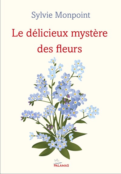 LE DELICIEUX MYSTERE DES FLEURS