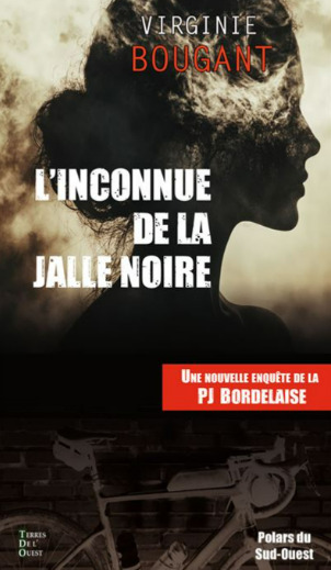 L´INCONNUE DE LA JALLE NOIRE - UNE NOUVELLE ENQUETE DE LA PJ BORDELAISE