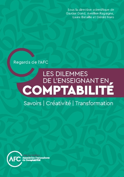 DILEMMES DE L´ENSEIGNANT EN COMPTABILITE. SAVOIRS / CREATIVITE / TRANSITIONS.
