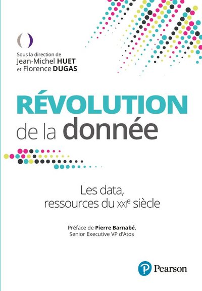 REVOLUTION DE LA DONNEE. LES DATA, RESSOURCES DU XXIE SIECLE