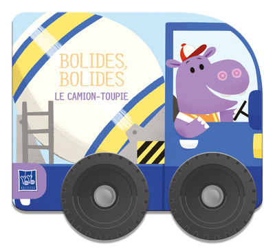 LE CAMION-TOUPIE - BOLIDES, BOLIDES