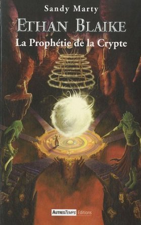 ETHAN BLAIKE T3 LA PROPHETIE DE LA CRYPTE