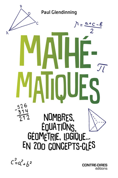 MATHEMATIQUES MINUTE - NOMBRES, EQUATIONS, GEOMETRIE, LOGIQUE, EN 200 CONCEPTS CLES