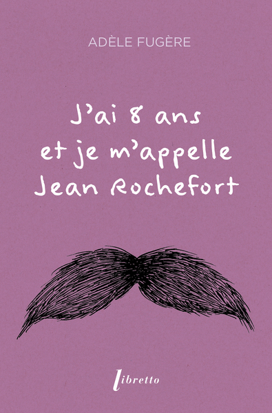 J´AI 8 ANS ET JE M´APPELLE JEAN ROCHEFORT