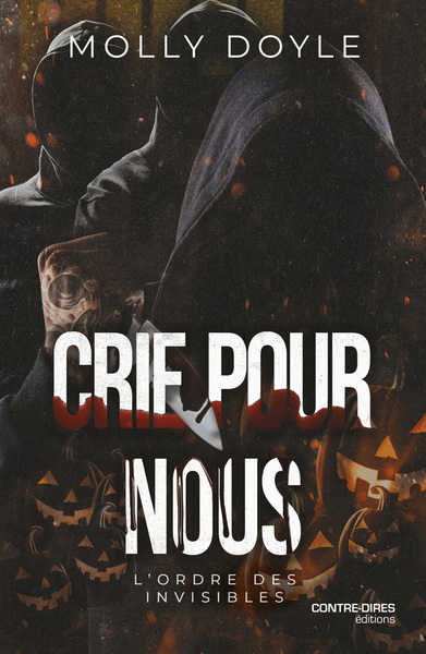 CRIE POUR NOUS - L´ORDRE DES INVISIBLE - UNE DARK HALLOWEEN NOVELLA