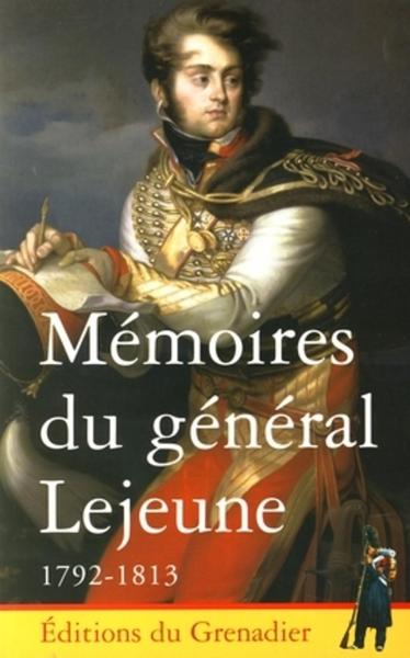 MEMOIRES DU GENERAL LEJEUNE 1792-1813