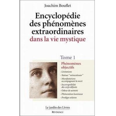 ENCYCLOPEDIE DES PHENOMENES EXTRAORDINAIRES DANS LA VIE MYSTIQUE T.1