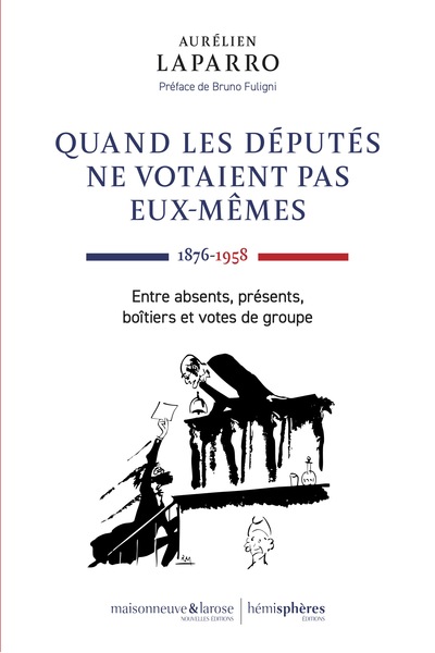 QUAND LES DEPUTES NE VOTAIENT PAS EUX-MEMES. 1876-1958