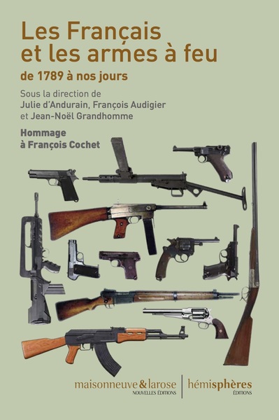 FRANCAIS ET LES ARMES  A FEU DE 1789 A NOS JOURS