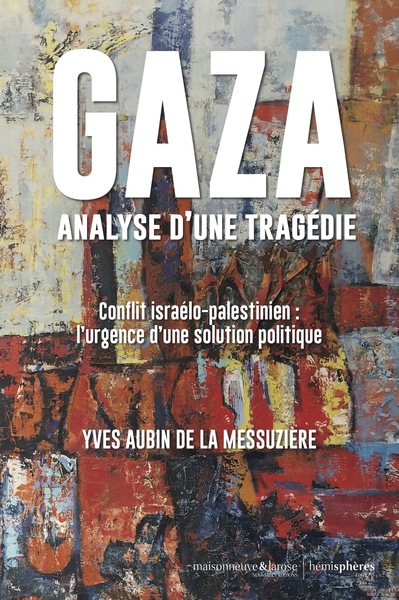 GAZA, LA GUERRE SANS FIN