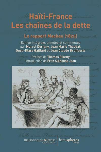HAITI-FRANCE. LES CHAINES DE LA DETTE - LE RAPPORT MACKAU (1825)