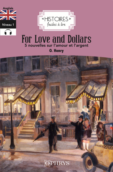 HISTOIRES FACILES A LIRE - FOR LOVE AND DOLLARS - ANGLAIS