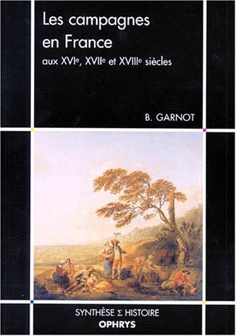 CAMPAGNES EN FRANCE AUX XVI. XVII. X