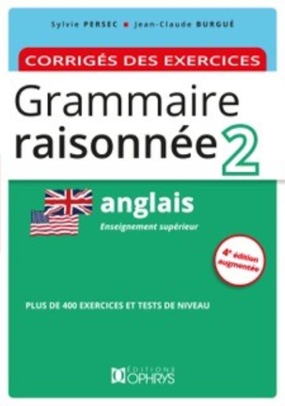 GRAMMAIRE RAISONNEE 2. ANGLAIS. CORRIGES DES EXERCICES