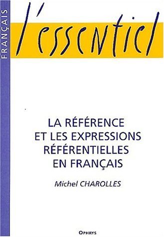 REFERENCE ET LES EXPRESSIONS REFERENTIELLES EN FRANCAIS