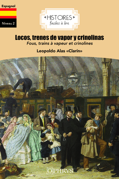 HISTOIRES FACILES A LIRE - ESPAGNOL - LOCOS, TRENES DE VAPOR Y CRINOLINAS
