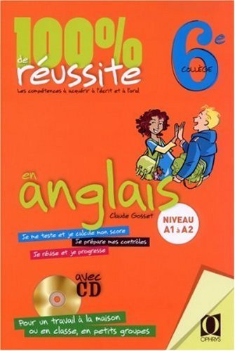 100 % DE REUSSITE EN ANGLAIS - CLASSE DE 6EME - AVEC CD