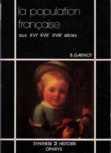 POPULATION FRANCAISE AU XVI.XVII.XVII SIECLES