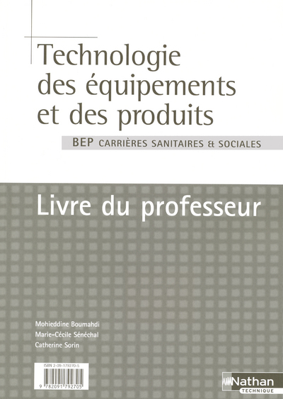 TECHNOLOGIE DES EQUIPEMENTS ET DES PRODUITS BEP CARRIERES SANITAIRES ET SOCIALES LIVRE DU PROFESSEUR