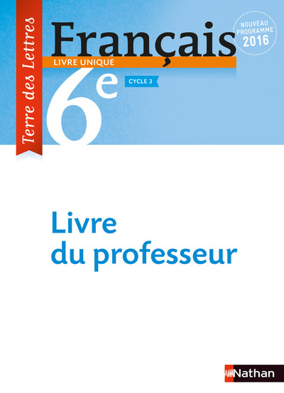 TERRE DES LETTRES FRANCAIS 6EME 2016 - LIVRE DU PROFESSEUR