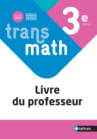 TRANSMATH MATHEMATIQUES 3E - LIVRE DU PROFESSEUR - 2021