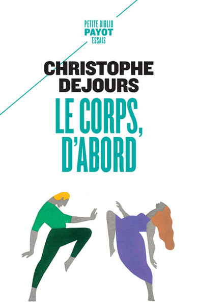 CORPS, D´ABORD - CORPS BIOLOGIQUE, CORPS EROTIQUE ET SENS MORAL