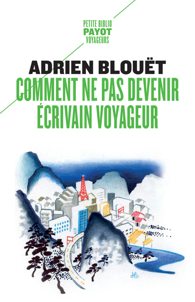 COMMENT NE PAS DEVENIR ECRIVAIN VOYAGEUR