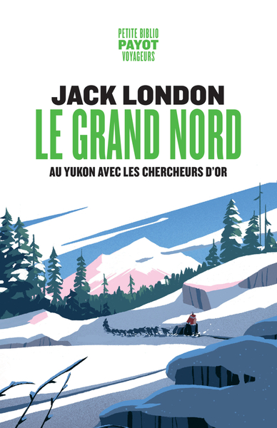 LE GRAND NORD - AU YUKON AVEC LES CHERCHEURS D´OR