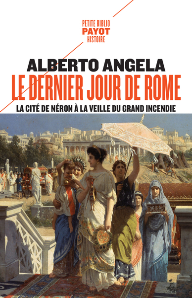 DERNIER JOUR DE ROME (LA TRILOGIE DE NERON, T. 1) - LA CITE DE NERON A LA VEILLE DU GRAND INCENDI