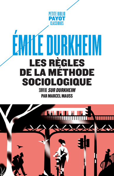 REGLES DE LA METHODE SOCIOLOGIQUE - SUIVI DE "SUR DURKHEIM" DE MARCEL MAUSS
