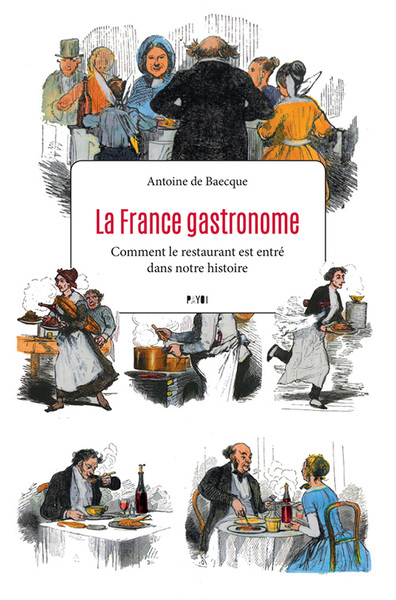 FRANCE GASTRONOME - COMMENT LE RESTAURANT EST ENTRE DANS NOTRE HISTOIRE