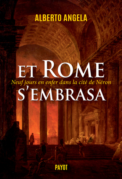 ET ROME S´EMBRASA (LA TRILOGIE DE NERON, II) - NEUF JOURS EN ENFER DANS LA CITE DE NERON