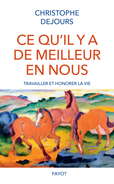 CE QU´IL Y A DE MEILLEUR EN NOUS - TRAVAILLER ET HONORER LA VIE