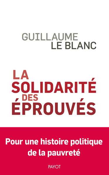 SOLIDARITE DES EPROUVES - UNE HISTOIRE POLITIQUE DE LA PAUVRETE