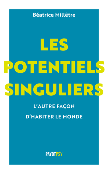LES POTENTIELS SINGULIERS, L´AUTRE FACON D´HABITER LE MONDE