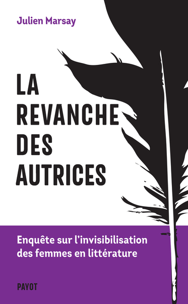 REVANCHE DES AUTRICES - ENQUETE SUR L´INVISIBILISATION DES FEMMES EN LITTERATURE