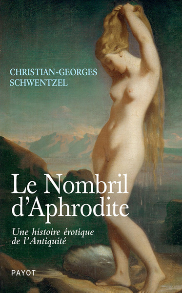 NOMBRIL D´APHRODITE - UNE HISTOIRE EROTIQUE DE L´ANTIQUITE