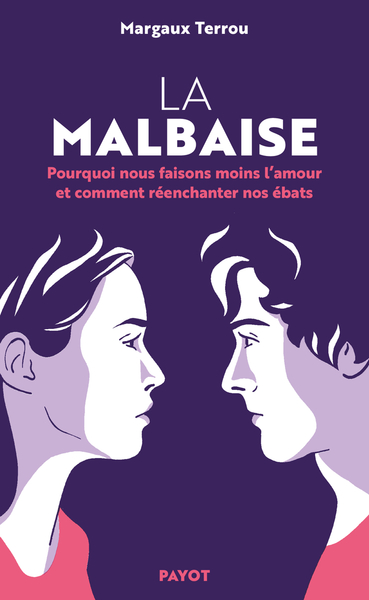 MALBAISE - SAUVER LE DESIR DES FEMMES DANS LE COUPLE HETEROSEXUEL