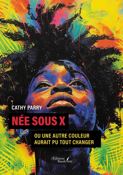 NEE SOUS X - OU UNE AUTRE COULEUR AURAIT PU TOUT CHANGER