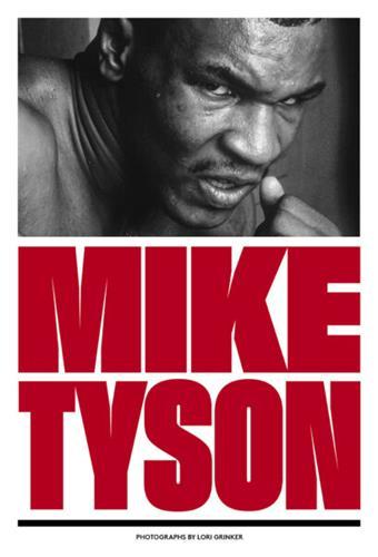 MIKE TYSON 1981-1991 PHOTOGRAPHS BY LORI GRINKER /ANGLAIS