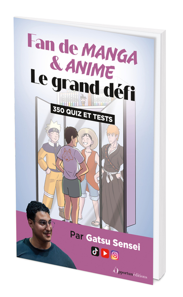 FAN DE MANGA ET D´ANIME : LE GRAND DEFI - 350 QUIZ ET TESTS