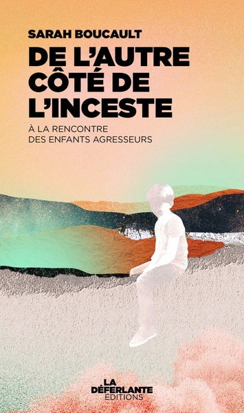 DE L´AUTRE COTE DE L´INCESTE - A LA RENCONTRE DES ENFANTS AG