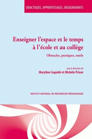 ENSEIGNER L ESPACE ET LE TEMPS A L ECOLE ET AU COLLEGE