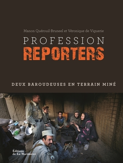 PROFESSION REPORTERS. DEUX BAROUDEUSES EN TERRAIN MINE