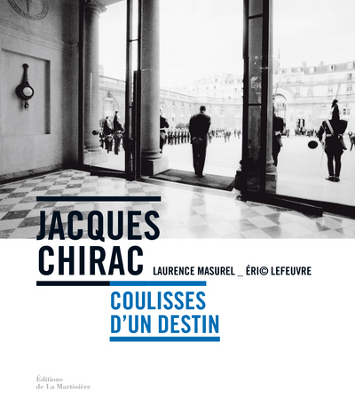 JACQUES CHIRAC - COULISSES D´ UN DESTIN