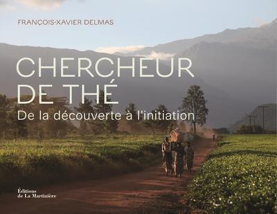 CHERCHEUR DE THE - DE LA DECOUVERTE A L´INITIATION