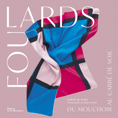 FOULARDS - DU MOUCHOIR AU CARRE DE SOIE