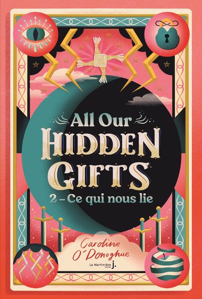 ALL OUR HIDDEN GIFTS, TOME 2. CE QUI NOUS LIE