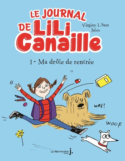 JOURNAL DE LILI CANAILLE, TOME 1. MA DROLE DE RENTREE
